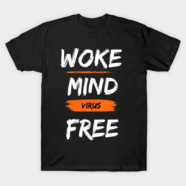 Woke mind Virus Free T-Shirt by la chataigne qui vole ⭐⭐⭐⭐⭐